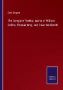 The Complete Poetical Works Of William Collins, Thomas Gray, And Oliver Goldsmith