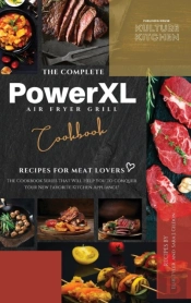 The Complete Power Xl Air Fryer Grill Cookbook