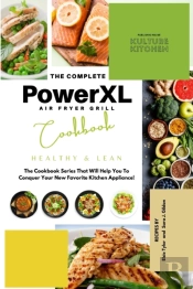 The Complete Power Xl Air Fryer Grill Cookbook