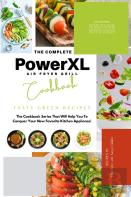 The Complete Power Xl Air Fryer Grill Cookbook