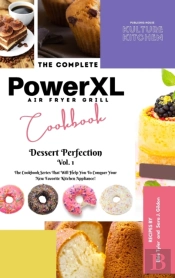 The Complete Power Xl Air Fryer Grill Cookbook