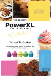 The Complete Power Xl Air Fryer Grill Cookbook