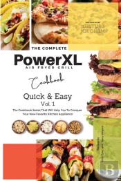 The Complete Power Xl Air Fryer Grill Cookbook