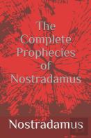 The Complete Prophecies Of Nostradamus