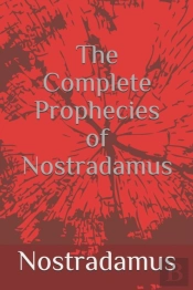 The Complete Prophecies Of Nostradamus