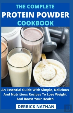 Bertrand.pt - The Complete Protein Powder Cookbook