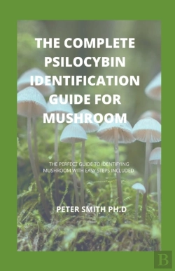 Bertrand.pt - The Complete Psilocybin Identification Guide For Mushroom