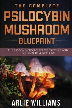 Bertrand.pt - The Complete Psilocybin Mushroom Blueprint