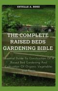 The Complete Raised Beds Gardening Bible
