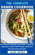 The Complete Ramen Cookbook
