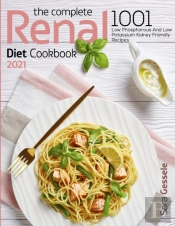 The Complete Renal Diet Cookbook 2021