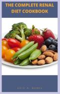 The Complete Renal Diet Cookbook