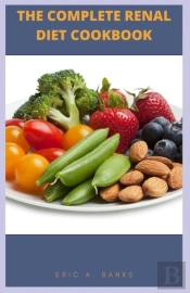 The Complete Renal Diet Cookbook