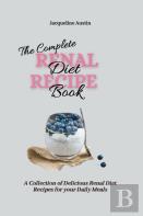The Complete Renal Diet Recipe Book