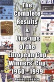 The Complete Results And Line-Ups Of The European Cup-Winners' Cup 1960-1999
