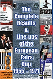 The Complete Results And Line-Ups Of The European Fairs Cup 1955-1971