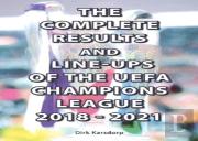 The Complete Results And Line-Ups Of The Uefa Champions League 2018-2021