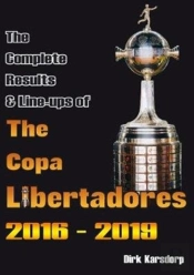 The Complete Results & Line-Ups Of The Copa Libertadores 2016-2019