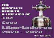 The Complete Results & Line-Ups Of The Copa Libertadores 2020-2023