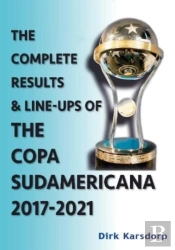 The Complete Results & Line-Ups Of The Copa Sudamericana 2017-2021
