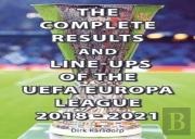 The Complete Results & Line-Ups Of The Uefa Europa League 2018-2021