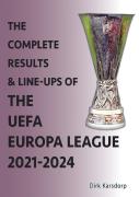The Complete Results & Line-Ups Of The Uefa Europa League 2021-2024
