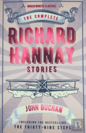 The Complete Richard Hannay Stories