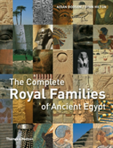 The Complete Royal Families of Ancient Egypt