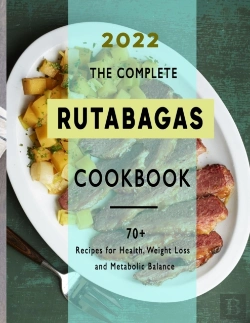 Bertrand.pt - The Complete Rutabagas Cookbook 2022