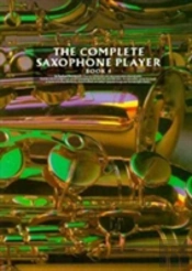 The Complete Saxophone Player Book 4