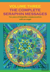 The Complete Seraphin Messages, Volume 3