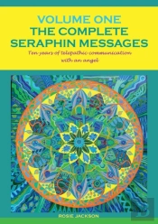 The Complete Seraphin Messages, Volume I