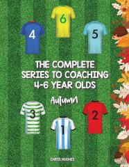 The Complete Series To Coaching 4-6 Year Olds