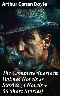 Bertrand.pt - The Complete Sherlock Holmes Novels & Stories (4 Novels + 56 Short Stories)