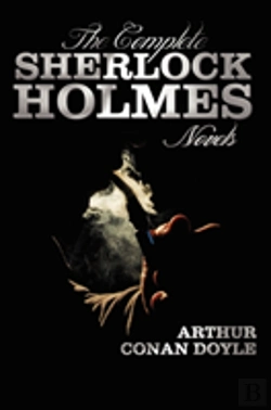 Bertrand.pt - The Complete Sherlock Holmes Novels - Unabridged - A Study In Scarlet, The Sign Of The Four, The Hound Of The Baskervilles, The Valley Of Fear