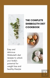 The Complete Shibboleth Diet Cookbook