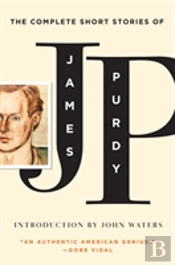 The Complete Short Stories Of James Purdy