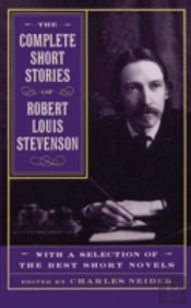 The Complete Short Stories Of Robert Louis Stevenson