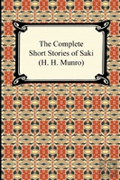 The Complete Short Stories Of Saki (H. H. Munro)