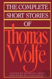 The Complete Short Stories Of Thomas Wolfe