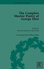 The Complete Shorter Poetry Of George Eliot Vol 1