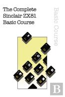 The Complete Sinclair Zx81 Basic Course