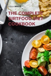 The Complete Sirtfood Diet Cookbook: Tas