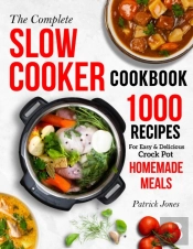 The Complete Slow Cooker Cookbook