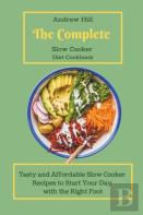 The Complete Slow Cooker Diet Cookbook