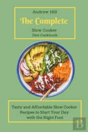 The Complete Slow Cooker Diet Cookbook