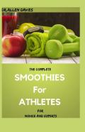 The Complete Smoothies For Athletes For Novice And Experts