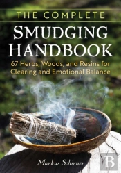 The Complete Smudging Handbook