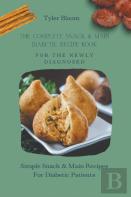 The Complete Snack & Main Diabetic Recipe Book For The Newly Diagnosed