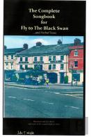 The Complete Songbook For Fly To The Black Swan....And Herbal Tease